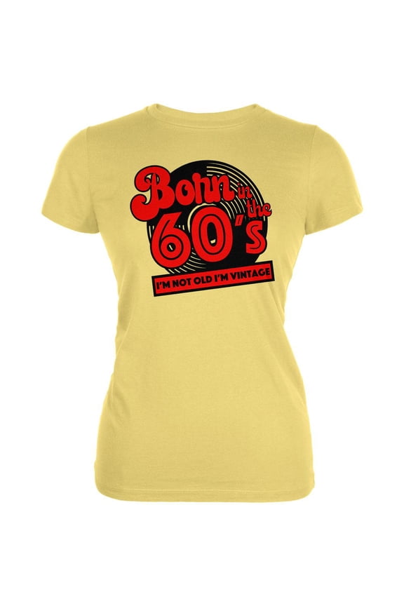 Born In The 60's Not Old Vintage Juniors Soft T Shirt Yellow MD