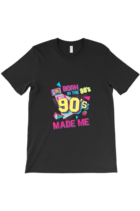 Born In The 80s But 90s Made Me Gift Funny Retro and Vintage Birthday H36828 Unisex T-Shirt, Up to 5XL Available