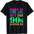 thumbnail image 1 of Born In The 80s But 90s Made Me Tee I Love 80s Love 90s T-Shirt, 1 of 2