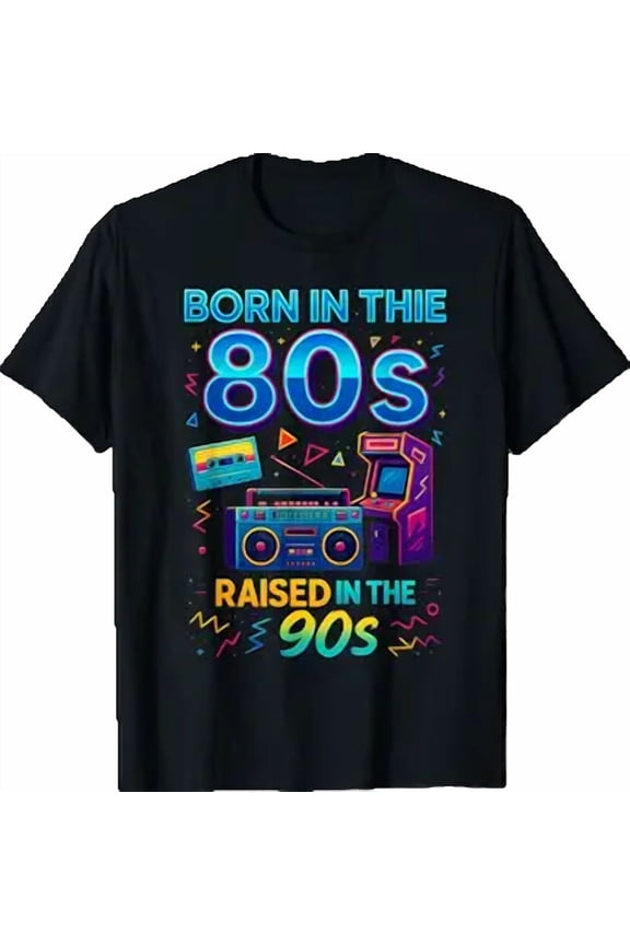 Born In The 80s Raised In The 90s T-Shirt