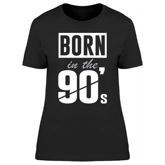 Born In The 90s Women's T-shirt