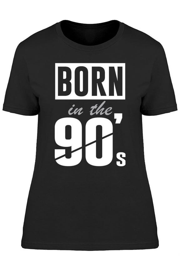 Born In The 90s Women's T-shirt