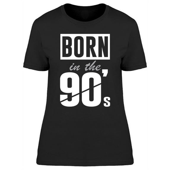 Born In The 90s Women's T-shirt