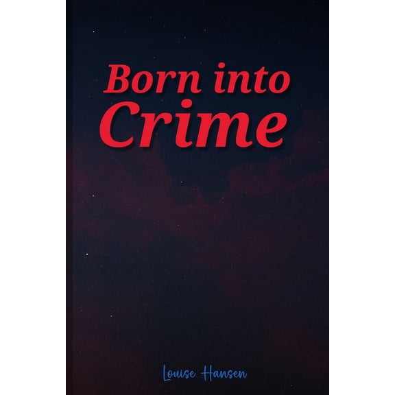 Born Into Crime, (Paperback)