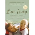 thumbnail image 1 of Born Lucky: A Dedicated Father, a Grateful Son, and My Journey with Autism (Hardcover), 1 of 2