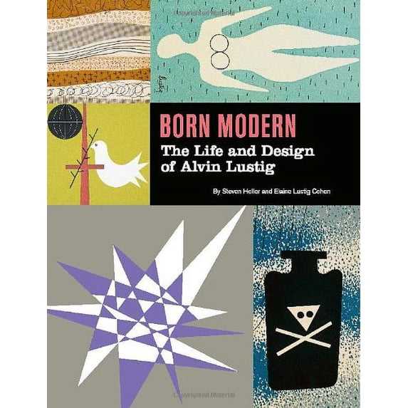 Pre-Owned Born Modern: The Life and Design of Alvin Lustig (Hardcover) 0811861279 9780811861274