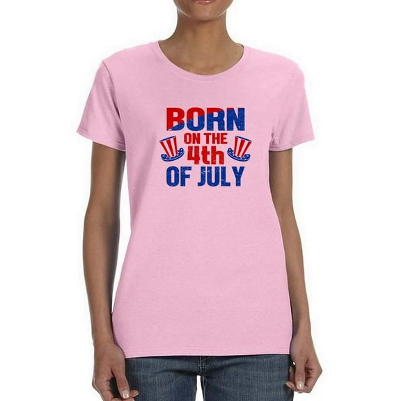 Born On 4Th Of July T-Shirt Women -Image by Shutterstock, Female Medium