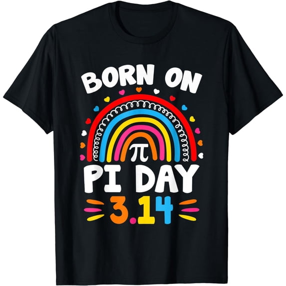 Born On Pi Day Shirt Pi Day Math Kids Women Men Teacher T-Shirt