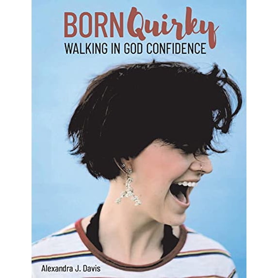 Pre-Owned Born Quirky: Walking in God-Confidence Volume 1 (Paperback) 1543995489 9781543995480