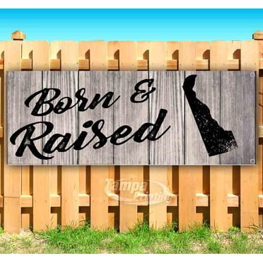 Born & Raised Delaware 13 oz Vinyl Banner With Metal Grommets
