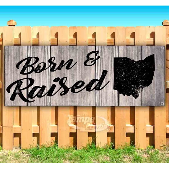 Born & Raised Ohio 13 oz Vinyl Banner With Metal Grommets
