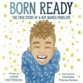 thumbnail image 1 of Born Ready: The True Story of a Boy Named Penelope (Hardcover), 1 of 1