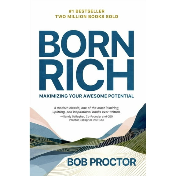 Born Rich: Maximizing Your Awesome Potential, (Paperback)