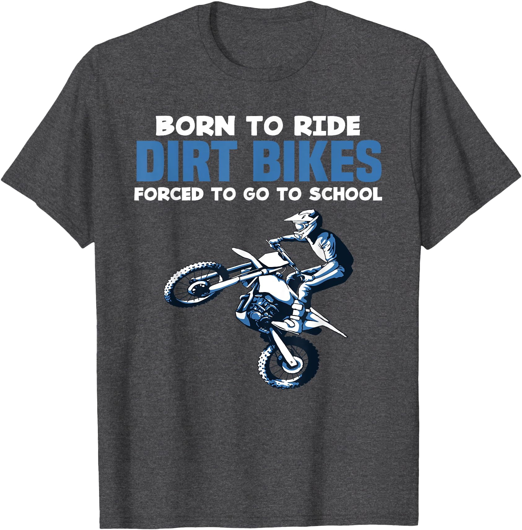Born Ride Dirt Bikes Forced School Funny Motocross Boy Softstyle Unisex ...
