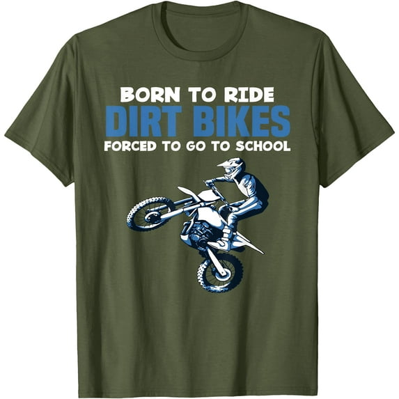 Born Ride Dirt Bikes Forced School Funny Motocross Boy Softstyle Unisex T-Shirt,Military Green Color,Size 2T