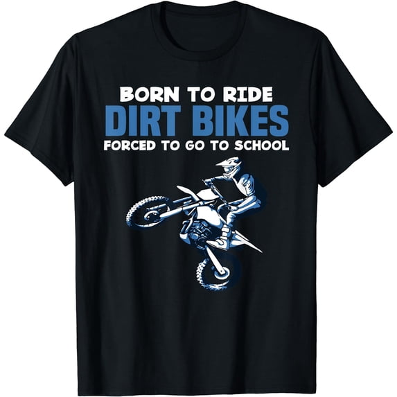 Born Ride Dirt Bikes Forced School Funny Motocross Boy T-Shirt Black X-Large