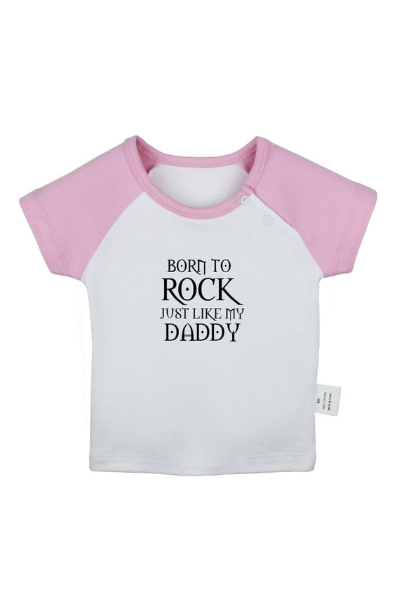Born To Rock Just Like My Daddy Funny T shirt For Baby, Newborn Babies T-shirts, Infant Tops, 0-24M Kids Graphic Tees Clothing (Short Pink Raglan T-shirt, 0-6 Months)