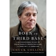 thumbnail image 1 of Pre-Owned Born on Third Base: A One Percenter Makes the Case for Tackling Inequality, Bringing Wealth Home, and Committing to the Common Good (Paperback) 1603586830 9781603586832, 1 of 1