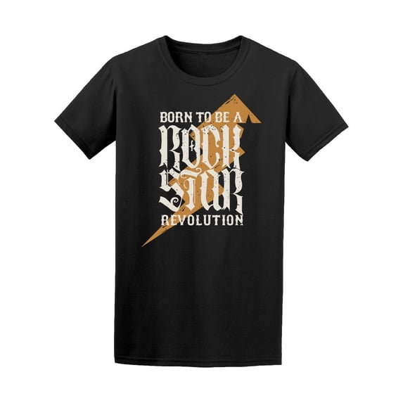 Born To Be A Rockstar Revolution T-Shirt Men -Image by Shutterstock, Male Large