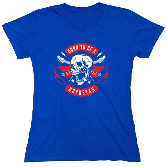 Born To Be A Rockstar Sarcastic Humor Novelty Funny Women's Casual Tees