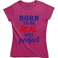 thumbnail image 1 of Born To Be Real Not Perfect Feminist Feminism Body Positivity love Tee Shirt, 1 of 4