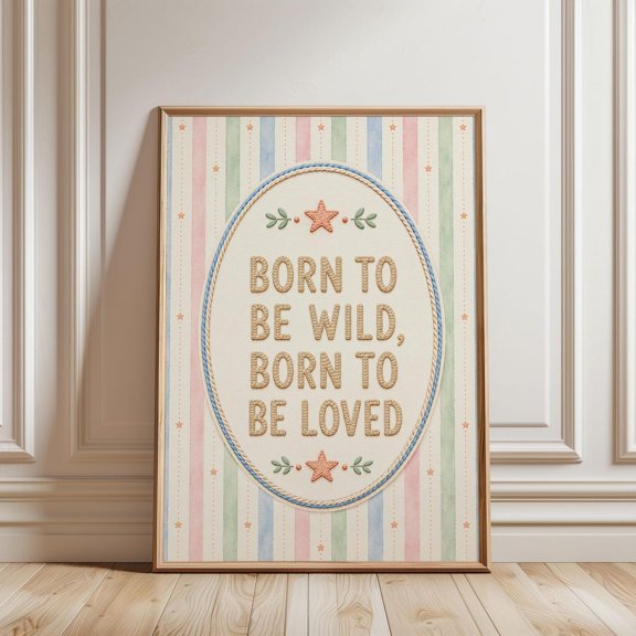 Born To Be Wild Born To Be Loved Nursery Poster, Unframed Paper Poster 8x10in