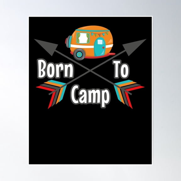 Born To Camp Glamping Camping Design Poster Wall Art, Modern Wall Decor, 8x12 UNFRAMED