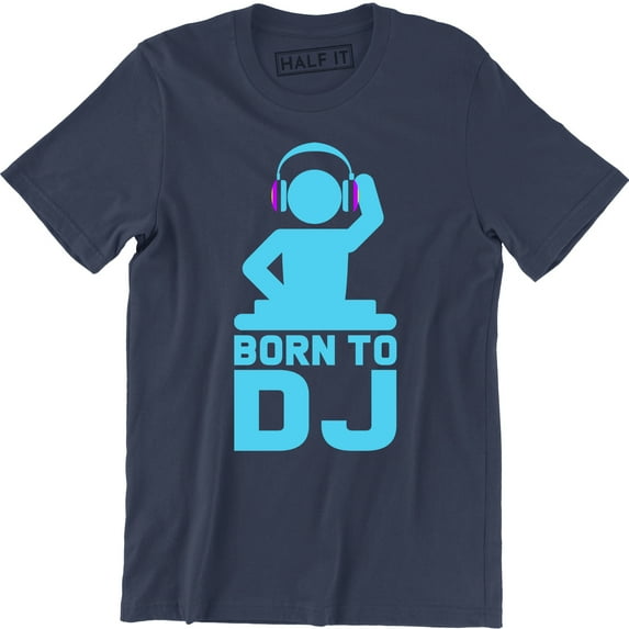 Born To DJ - Funny Xmas Gift Joke Music Dance Present Voice Fun T-Shirt