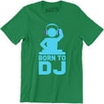 thumbnail image 1 of Born To DJ - Funny Xmas Gift Joke Music Dance Present Voice Fun T-Shirt, 1 of 4
