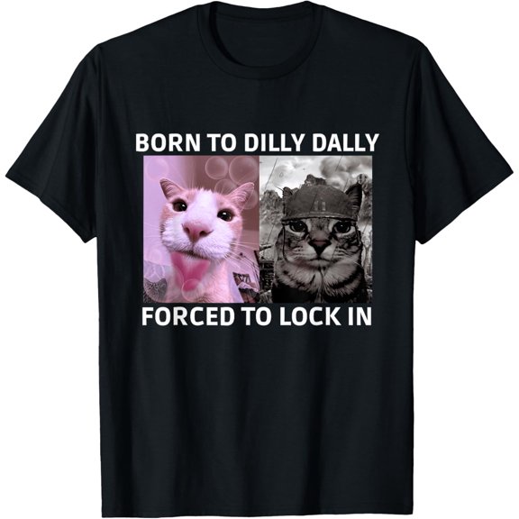 Born To Dilly Dally Forced To Lock In Cat Brainrot Cat Tee T-Shirt