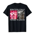 thumbnail image 1 of Born To Dilly Dally Forced To Lock In Cat Meme T-Shirt, Women's Crew Neck Tee, 1 of 9