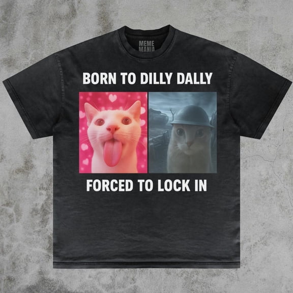 Born To Dilly Dally Forced To Lock In Quote Graphic Tee S-5XL Hot Trending Shirt
