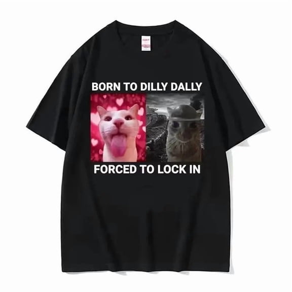 Born To Dilly Dally Forced To Lock in Cat Clothing short sleeve Neck