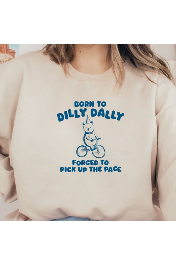 Born To Dilly Dally Shirt, Funny Shirt, Trendy Shirt, Unisex Shirt, Gift For Her Unisex S-5XL Hot Trending Shirt, Vintage Birthday Gift