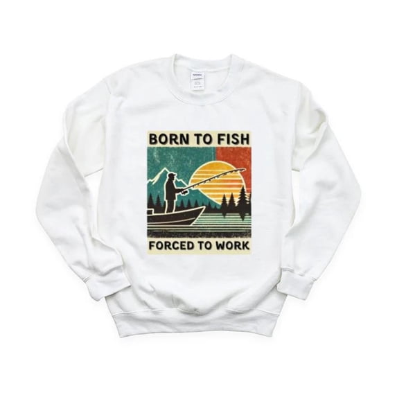 Born To Fish Forced To Work Fishing Humor Job Hater Angler Design Bait Hook Rod Reel Sweatshirt, for men & women, up to size 5XL