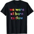 thumbnail image 1 of Born To Flow Spiritual Positive Quote T-Shirt, 1 of 4