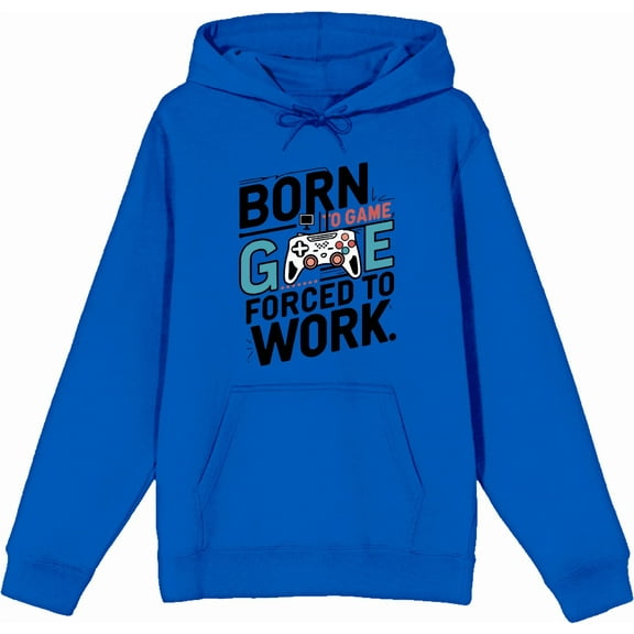 Born To Game, Forced To Work Adult Blue Long Sleeve Hoodie-Large