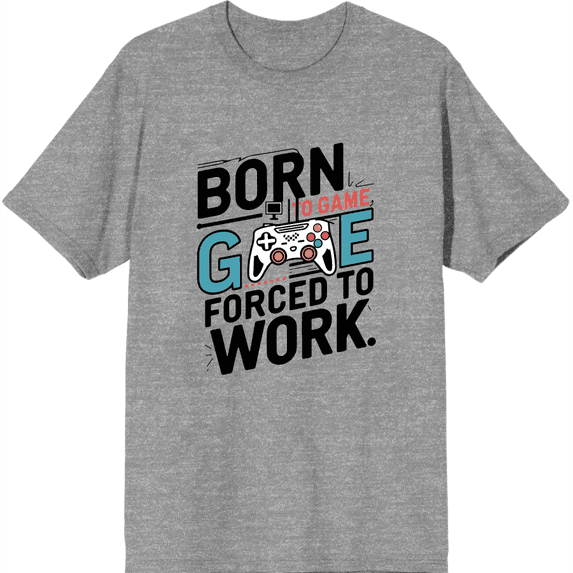 Born To Game, Forced To Work Adult Heather Gray Crew Neck Short Sleeve Tee-Small