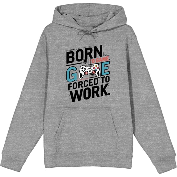 Born To Game, Forced To Work Adult Heather Gray Long Sleeve Hoodie-XS