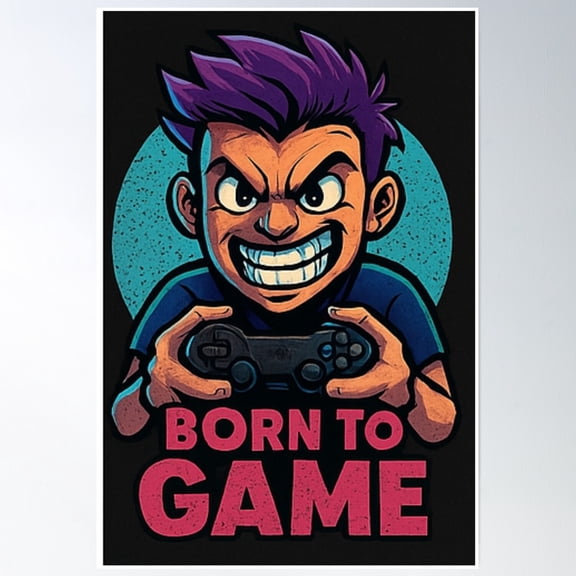 Born To Game Poster Wall Art, Modern Wall Decor, 12x18 UNFRAMED