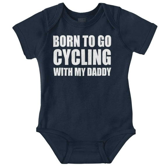 Born To Go Cycling With My Daddy Romper Boys or Girls Infant Baby Brisco Brands 12M