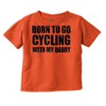 thumbnail image 1 of Born To Go Cycling With My Daddy Toddler Boy Girl T Shirt Infant Toddler Brisco Brands 12M, 1 of 6