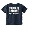 thumbnail image 1 of Born To Go Cycling With My Daddy Toddler Boy Girl T Shirt Infant Toddler Brisco Brands 4T, 1 of 6