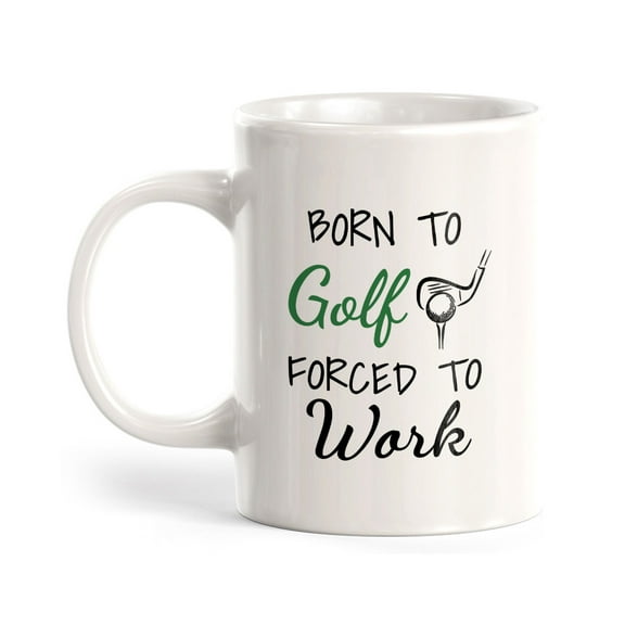 Born To Golf Forced To Work 11oz Ceramic Coffee Mug | Funny Sporty Cup
