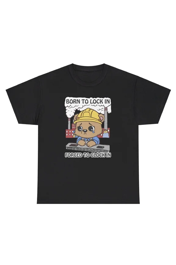 Born To Lock In Forced To Clock In Funny Hustler 9 To 5 Meme Unisex T-Shirt, up to size 5XL