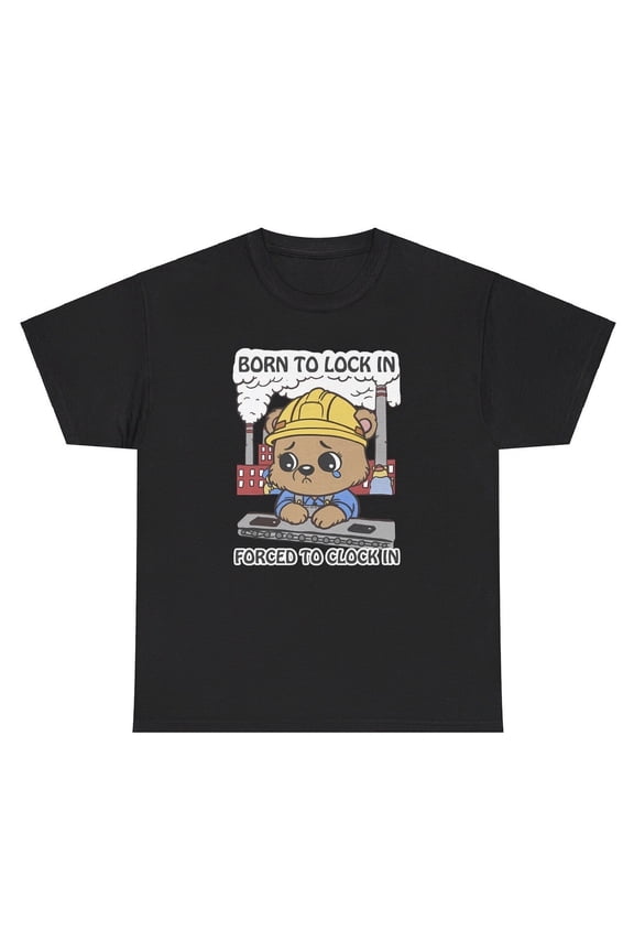 Born To Lock In Forced To Clock In T Shirt Funny Hustler 9 to 5 Gen Z Meme Tee