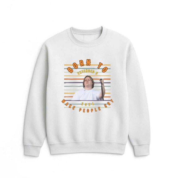 Born To Make People Cry Singer Humorous Fan Sweatshirt, for men & women, up to size 5XL