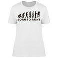 thumbnail image 1 of Born To Paint T-Shirt Women -Image by Shutterstock, Female Small, 1 of 2