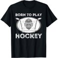 Born To Play Hockey Funny Ice Hockey Player Gift TShirt