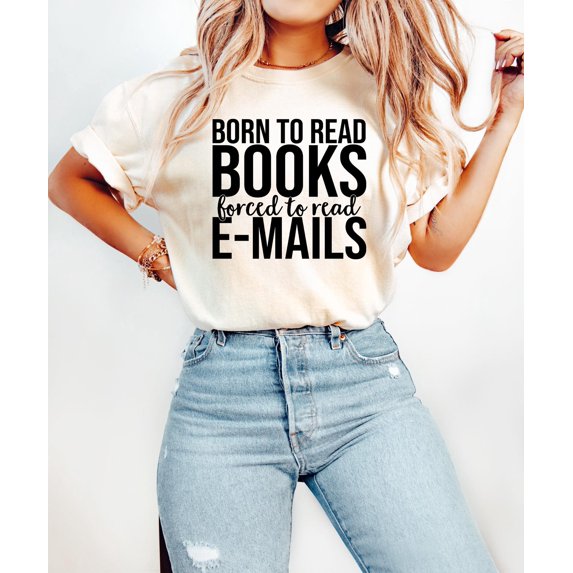 Born To Read Books Forced To Read Emails Shirt Minimalist, Funny Reader Shirt, Book Addict Tee, Book Lovers Shirt